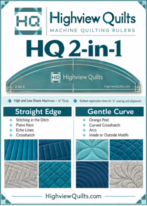#1: HQ 2-in-1 (1/4” thick) Machine Quilting Ruler (works with both high and low shank machines)